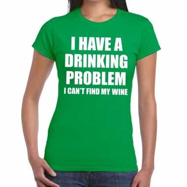 Drinking problem wine tekst t-shirt groen dames