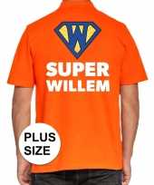 Grote maten koningsdag poloshirt super willem oranje voor heren